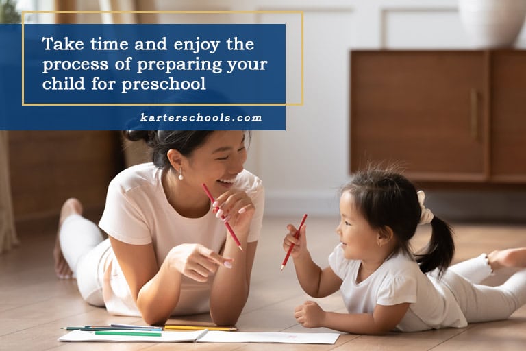 Take time and enjoy the process of preparing your child for preschool