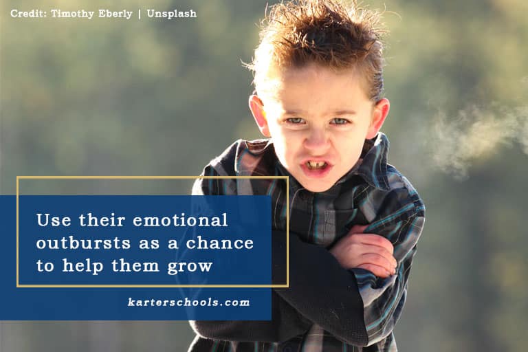 Use their emotional outbursts as a chance to help them grow